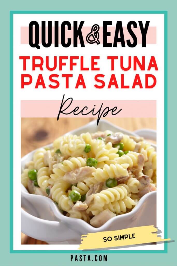 Truffle Tuna Pasta Salad Recipe