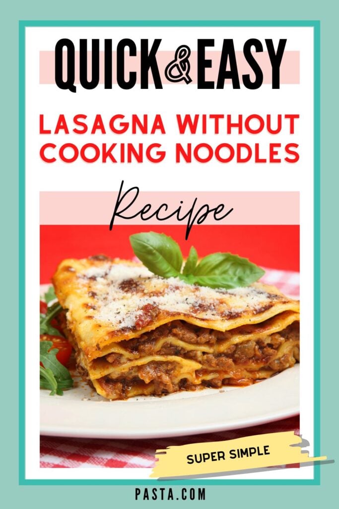 Lasagna Recipe Without Cooking Noodles