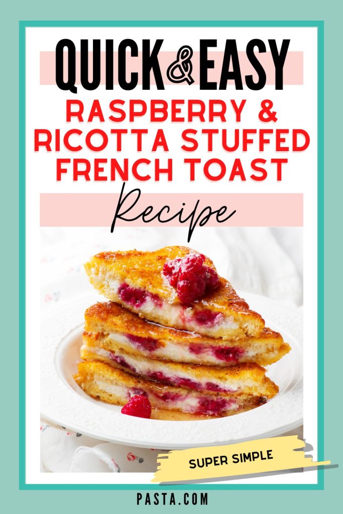 Raspberry & Ricotta Stuffed French Toast Recipe