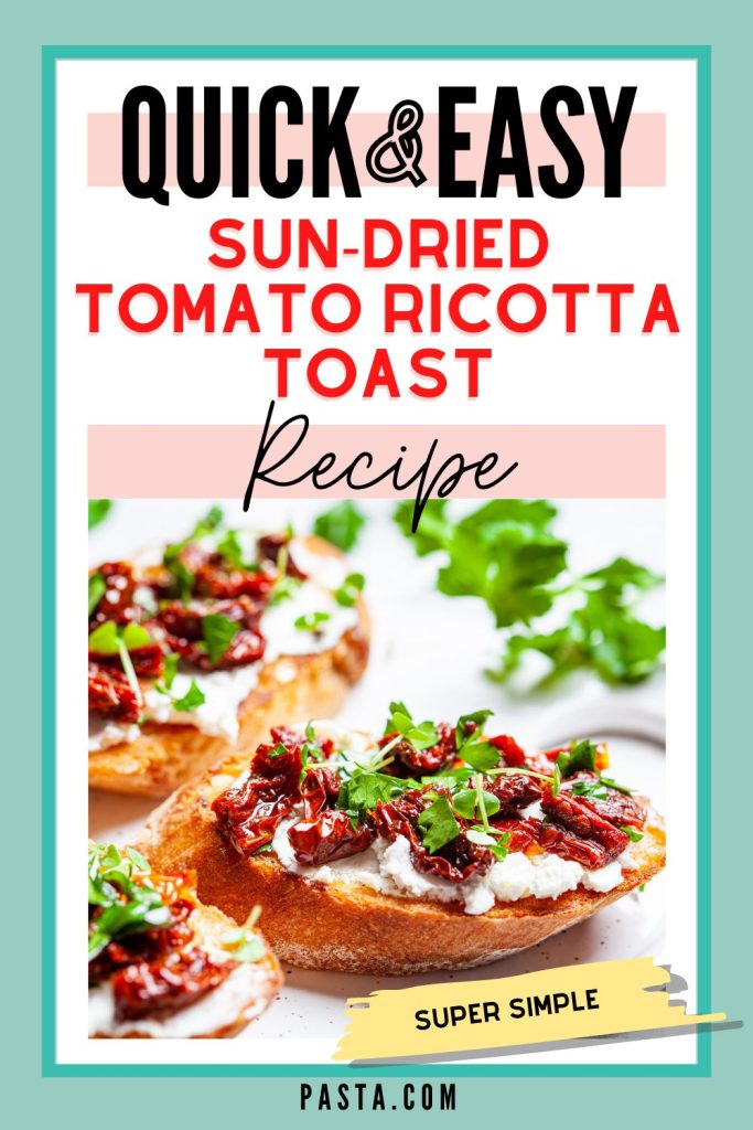 Sun-Dried Tomato Ricotta Toast Recipe