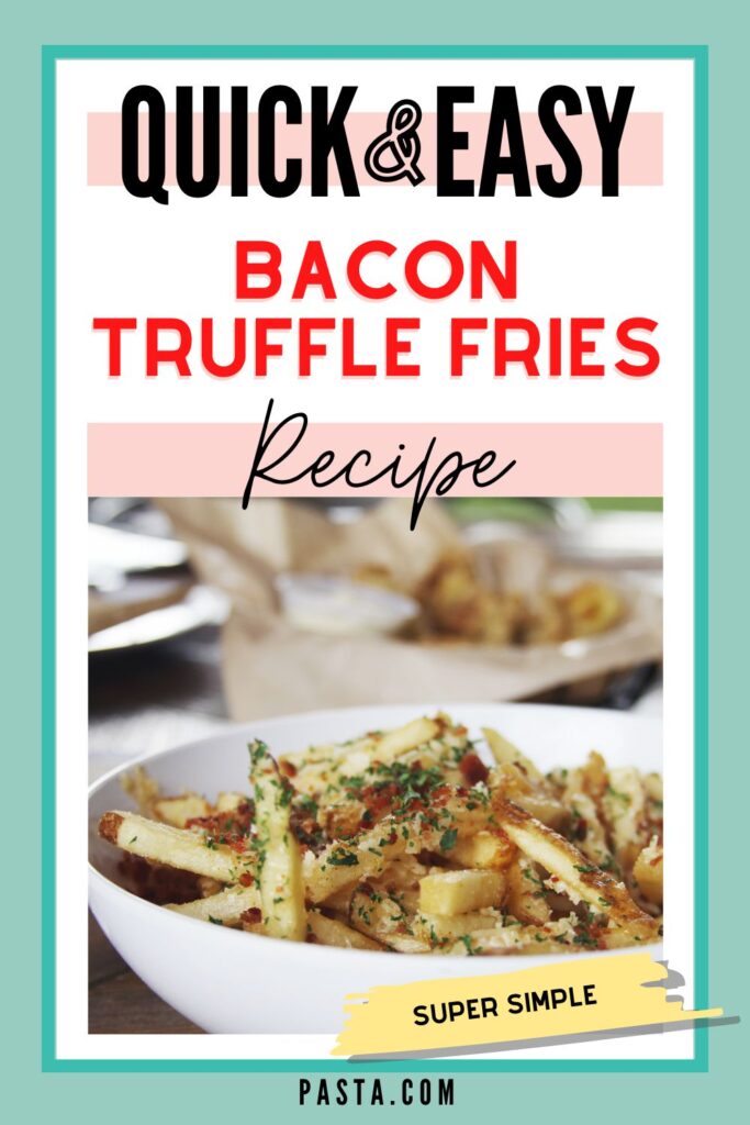 Bacon Truffle Fries Recipe