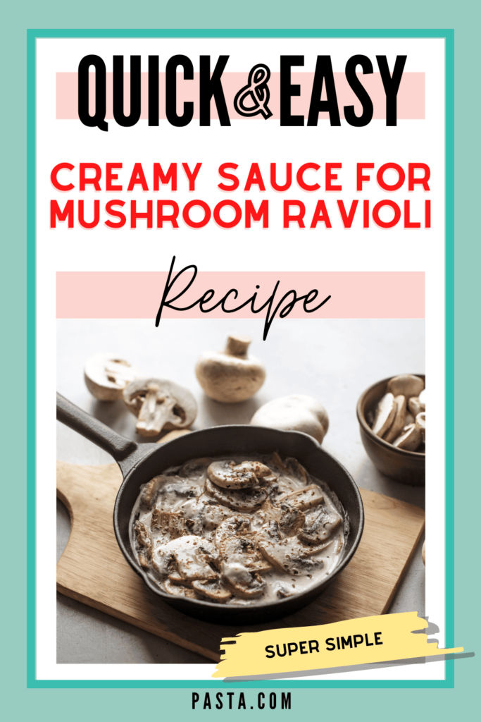 Creamy Sauce for Mushroom Ravioli Recipe