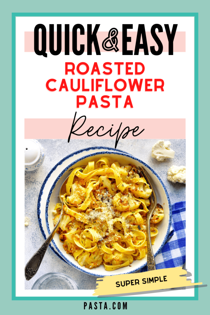 Roasted Cauliflower Pasta Recipe