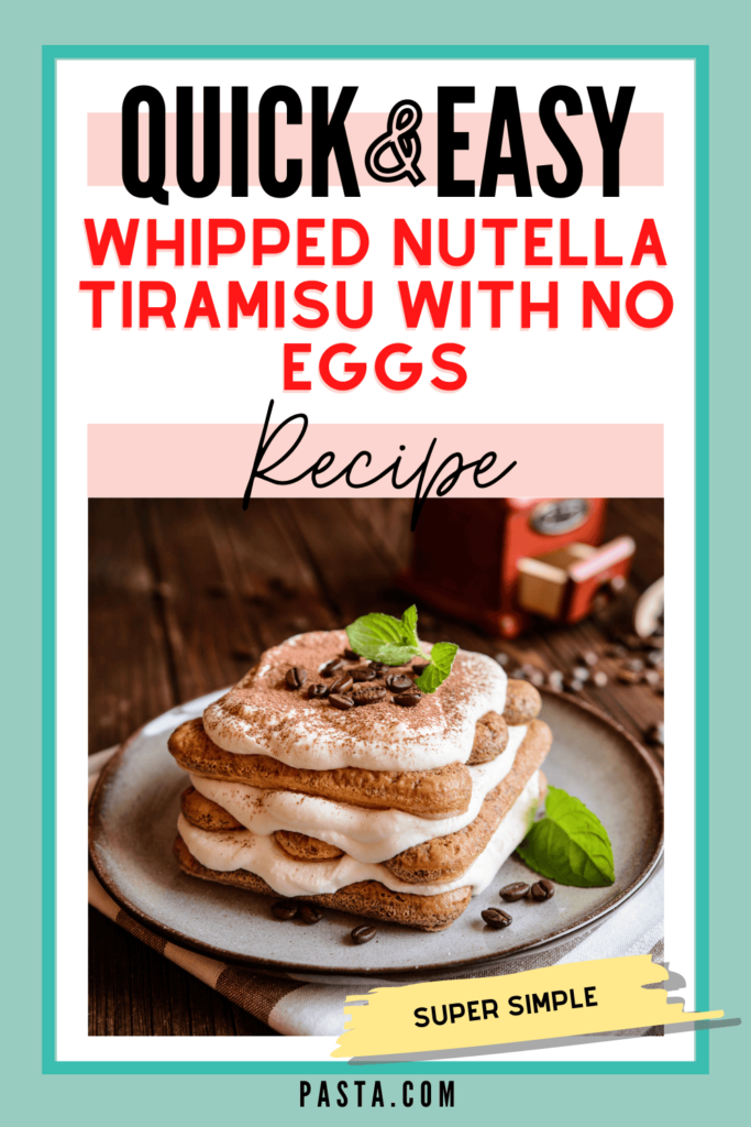 Whipped Nutella Tiramisu with No Eggs Recipe