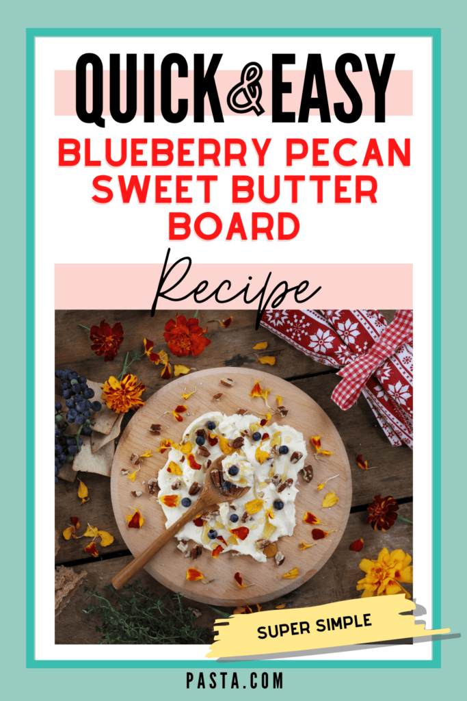 Blueberry Pecan Sweet Butter Board Recipe