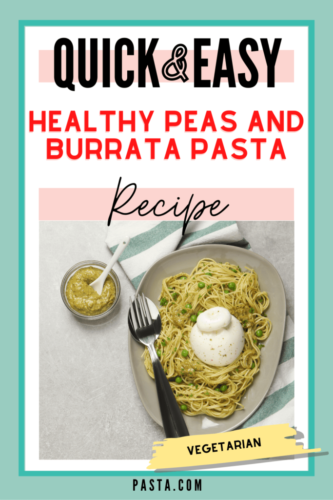 Healthy Peas and Burrata Pasta Recipe