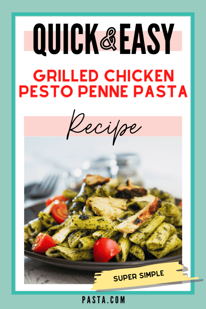 Grilled Chicken Pesto Penne Pasta Recipe