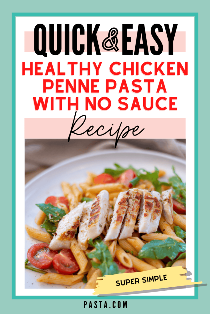 Healthy Chicken Penne Pasta with No Sauce Recipe